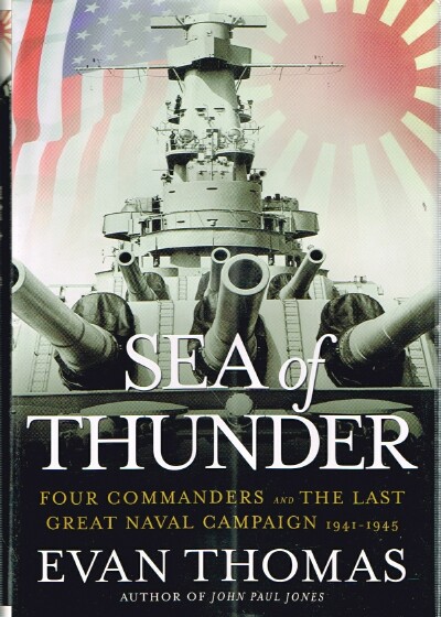 Sea of Thunder: Four Commanders and the Last Great Naval Campaign 1941-1945
