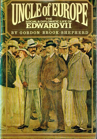 Uncle of Europe: The Social and Diplomatic Life of Edward VII