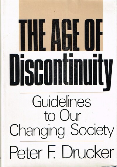 The Age of Discontinuity: Guidelines to Our Changing Society