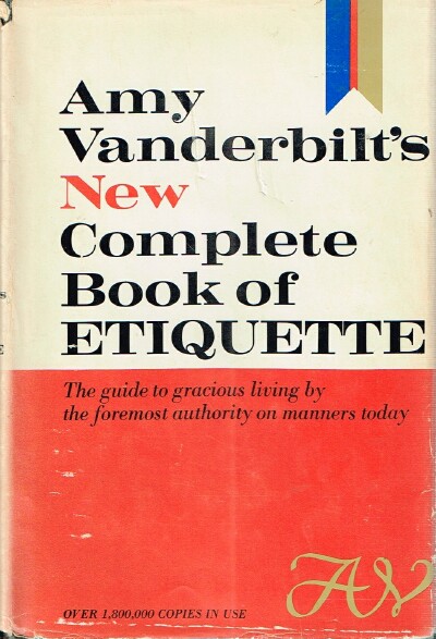 Amy Vanderbilt's New Complete Book of Etiquette: The Guide to Gracious Living
