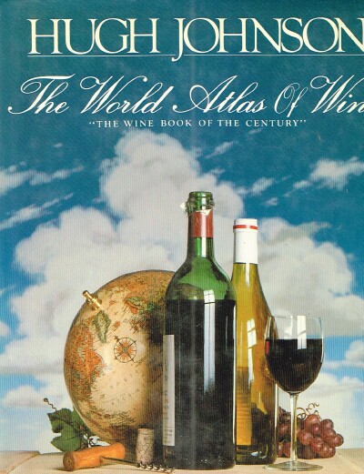 The World Atlas of Wine: A Complete Guide to the Wines and Spirits of the World