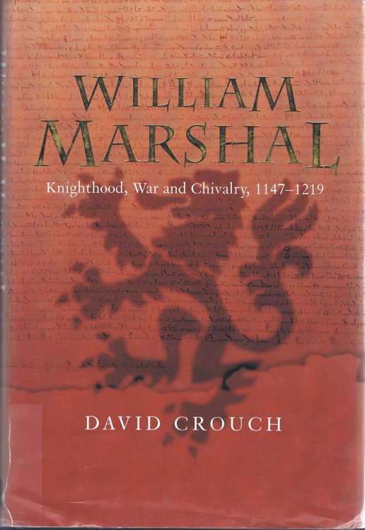 William Marshal: Knighthood, War and Chivalry, 1147-1219