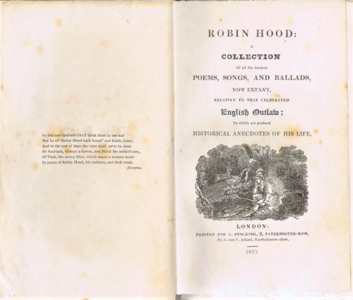 Robin Hood: A Collection of all the Ancient Poems, Songs, and Ballads, now extant, relative to that celebrated English Outlaw: to which are prefixed Historical Anecdotes of his Life