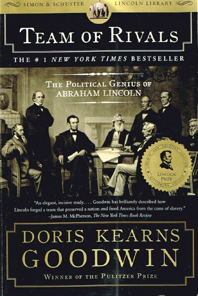 Team of Rivals: The Political Genius of Abraham Lincoln
