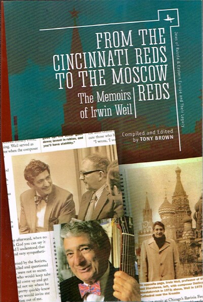 From the Cincinnati Reds to the Moscow Reds: The Memoirs of Irwin Weil