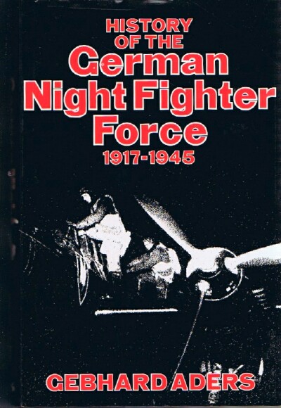 History of the German Night Fighter Force 1917-1945