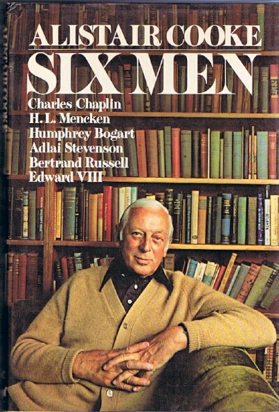 Six Men: Charlie Chaplin, H. L. Mencken, Humphrey Bogart, Adlai Stevenson, Bertrand Russell, Edward VIII,