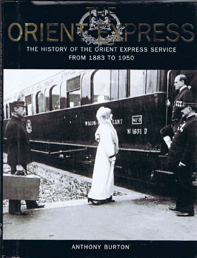 The Orient Express: The History of the Orient Express Service From 1883 to 1950