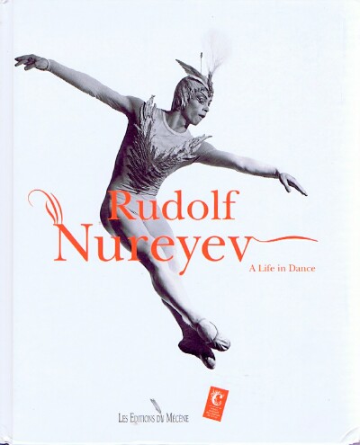Rudolf Nureyev: A Life in Dance