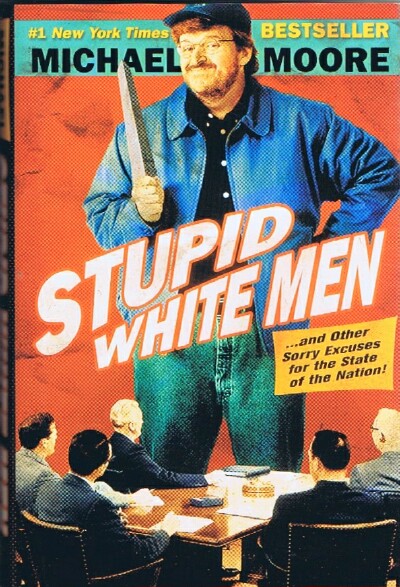 Stupid White Men.and Other Sorry Excuses for the State of the Nation!