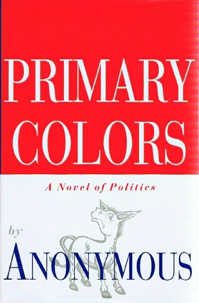 Primary Colors: A Novel of Politics