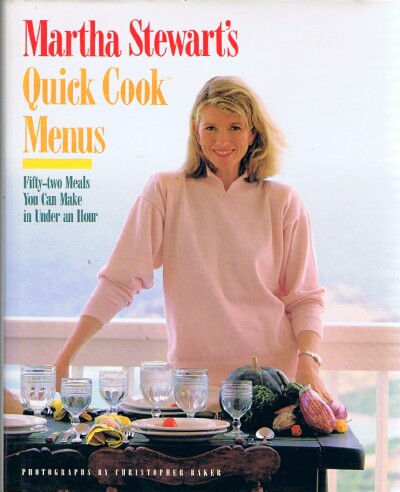 Martha Stewart's Quick Cook Menus: Fifty-two Meals You Can Make in Under an Hour