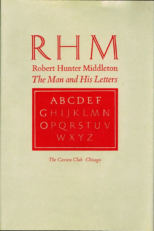RHM: Robert Hunter Middleton: The Man and His Letters: Eight Essays on His Life and Career