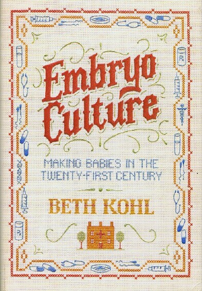 Embryo Culture: Making Babies in the Twenty-First Century