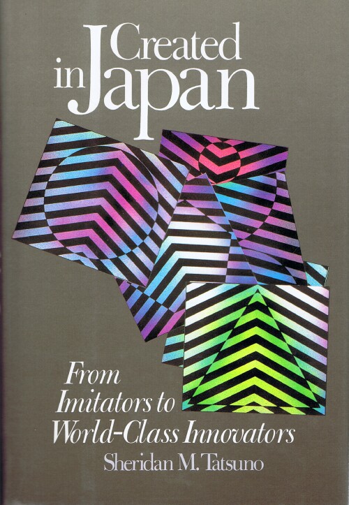 Created in Japan: From Imitators to World-Class Innovators