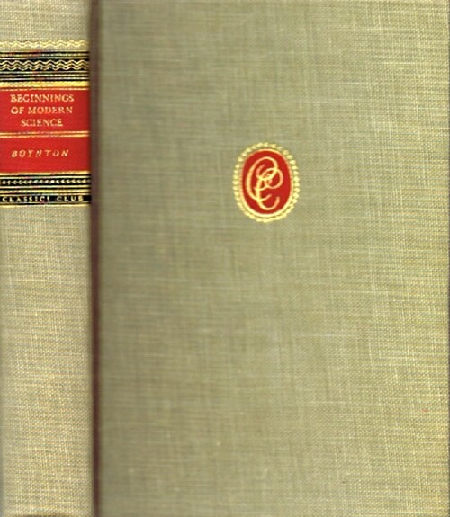 The Beginnings of Modern Science: Scientific Writings of the 16th, 17th, and 18th Centuries