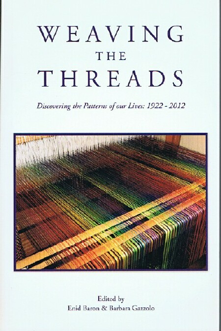 Weaving the Threads: Discovering the Patterns of Our Lives: 1922-2012
