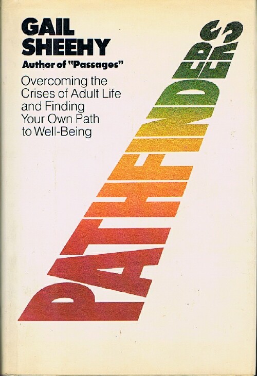 Pathfinders: Overcoming the Crises of Adult Life and Finding Your Own Path to Well-Being.