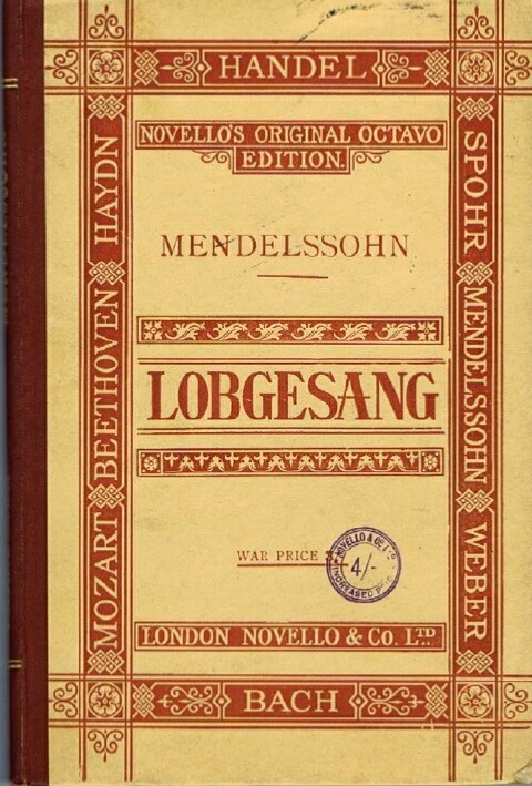 Hymn of Praise (Lobgesang): A Symphonia Cantata (Op. 52). The English version by J. Alfred Novello with the Historical Notes by F. G. Edwards.