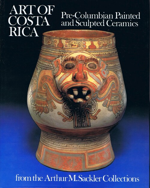 Art of Costa Rica: Pre-Columbian Painted and Sculpted Ceramics