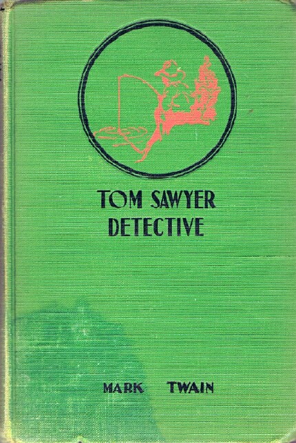 Tom Sawyer, Detective, and Other Stories