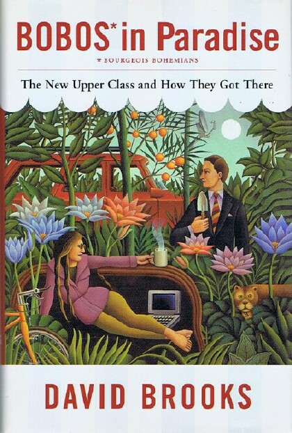Bobos in Paradise: The New Upper Class and How They Got There