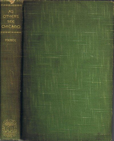 As Others See Chicago: Impressions of Visitors, 1673-1933