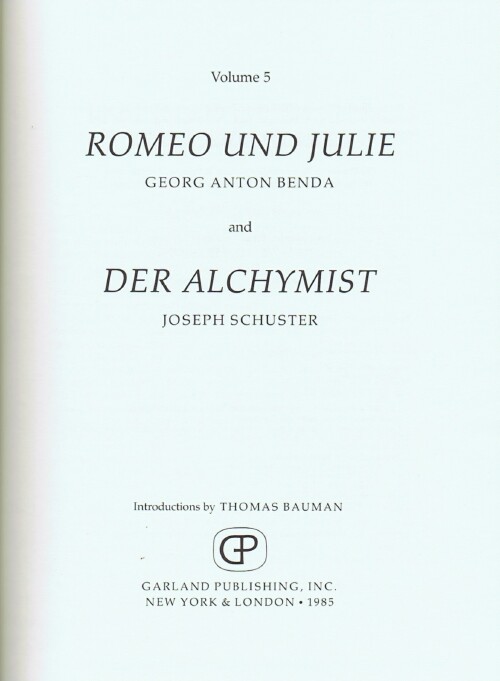 German Opera 1770-1800: A Collection of Facsimiles of Printed and Manuscript Full Scores (Volume 5: Romeo und Julie and Der Alchymist)