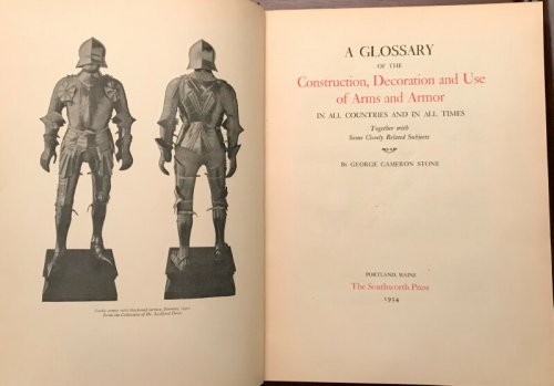 A Glossary of the Construction, Decoration and Use of Arms and Armor in All Countries and in All Times, Together with Some Closely Related Subjects