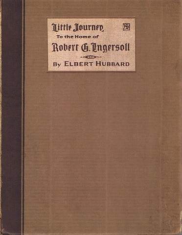 Little Journey to the Home of Robert G. Ingersoll