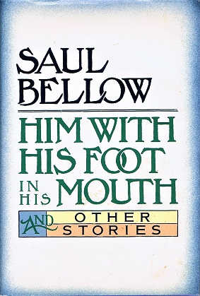 Him With His Foot in His Mouth and Other Stories