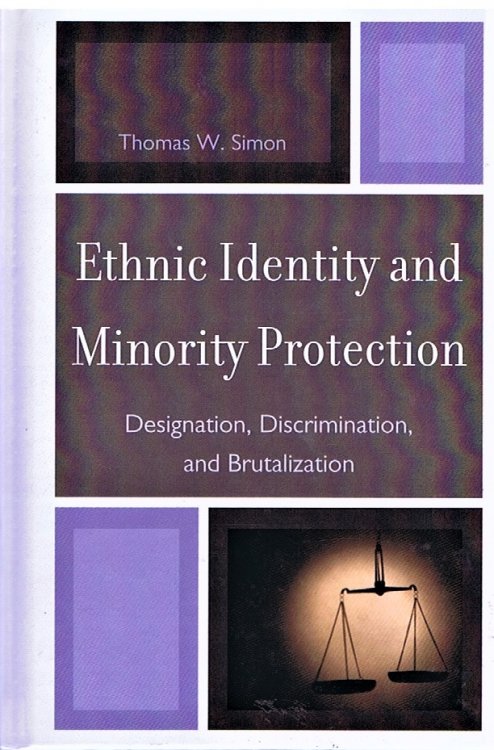 Ethnic Identity and Minority Protection Designation, Discrimination, and Brutalization