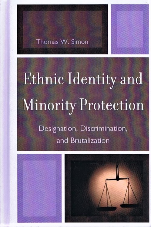 Ethnic Identity and Minority Protection Designation, Discrimination, and Brutalization