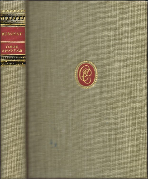 The Rubaiyat of Omar Khayyam, rendered into English Quatrains by Edward Fitzgerald: The Five Authorized Versions