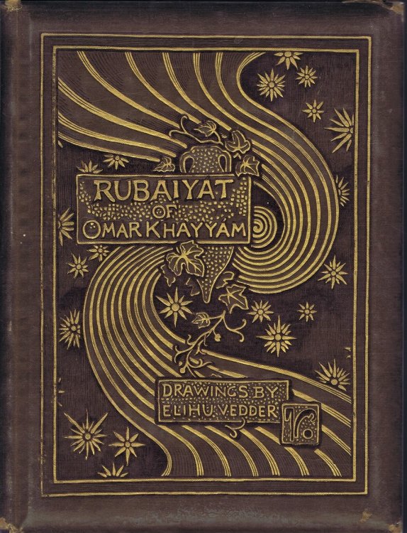 Rubaiyat of Omar Khayyam, The Astronomer-Poet of Persia Rendered into English Verse by Edward FitzGerald with an Accompaniment of Drawings by Elihu Vedder