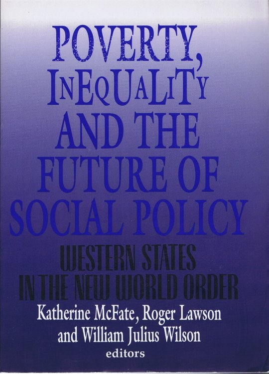 Poverty, Inequality, and the Future of Social Policy: Western States in the New World Order