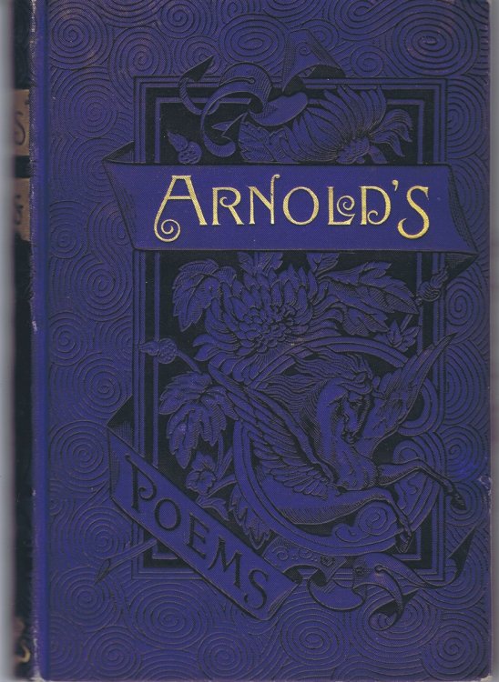 Poetical Works of Edwin Arnold: Containing The Light of Asia; The Indian Song of Songs; and Pearls of the Faith