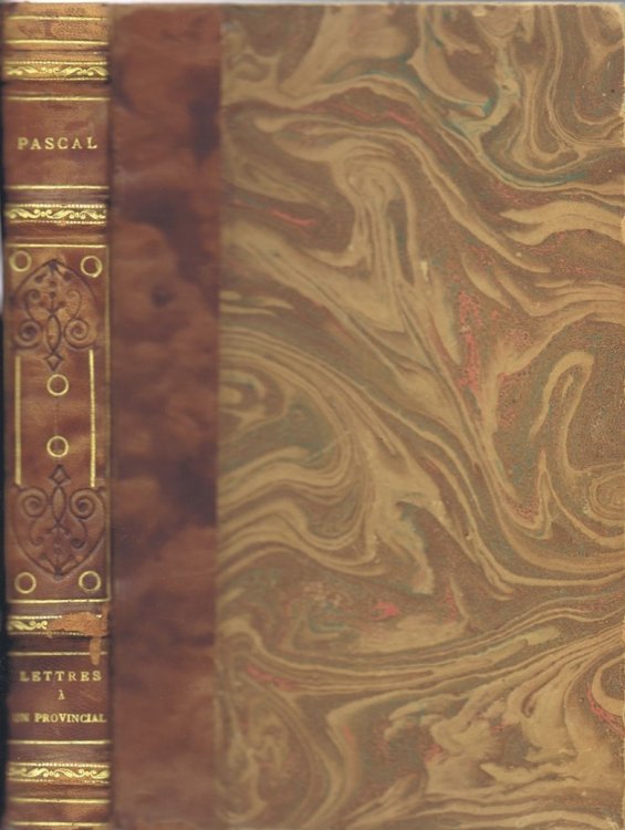 Lettres Ecrites a Un Provincial par Blaise Pascal, precedees de L'Histoire des Lettres Provinciales d'apres l'edition de 1754; et D'Observations Litteraires par Francois de Neufchateau