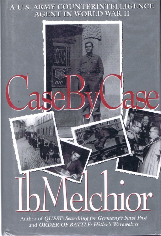 Case by Case: A U.S. Army Counterintelligence Agent in World War II