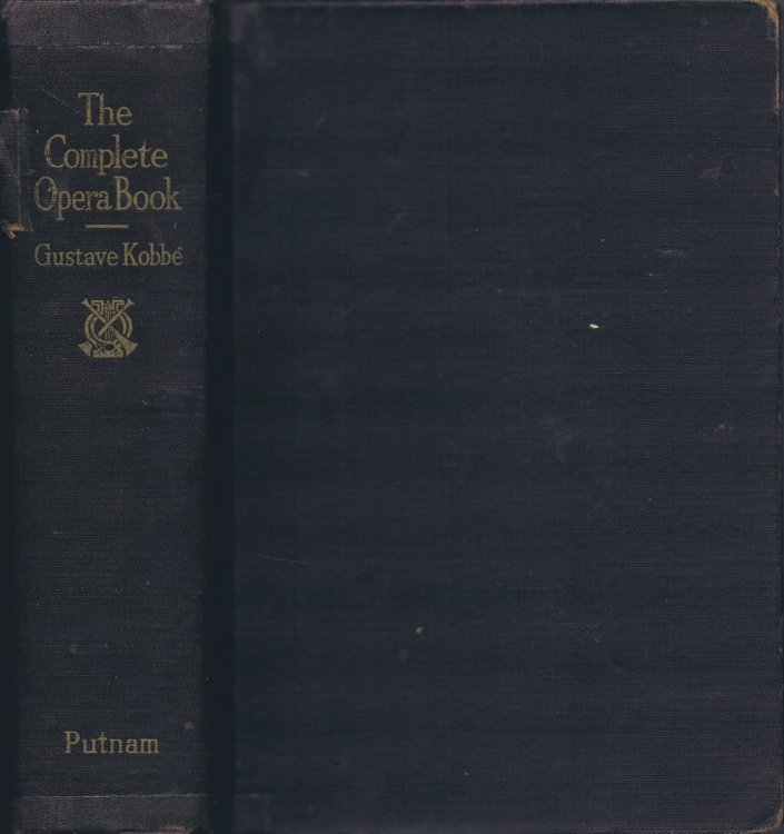 The Complete Opera Book: The Stories of the Operas, together with 400 of the Leading Airs and Motives in Musical Notation.