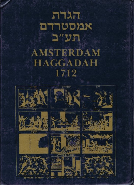 THE PASSOVER Haggadah, Amsterdam, 1712: Printed at the Press of Rabbi Shlomo ben Yosef Propes with Copper Engravings (Facsimile Edition)