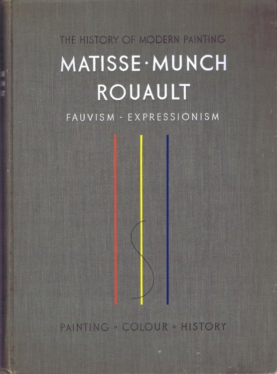 History of Modern Painting: Fauvism, Expressionism: Matisse, Munch, Rouault