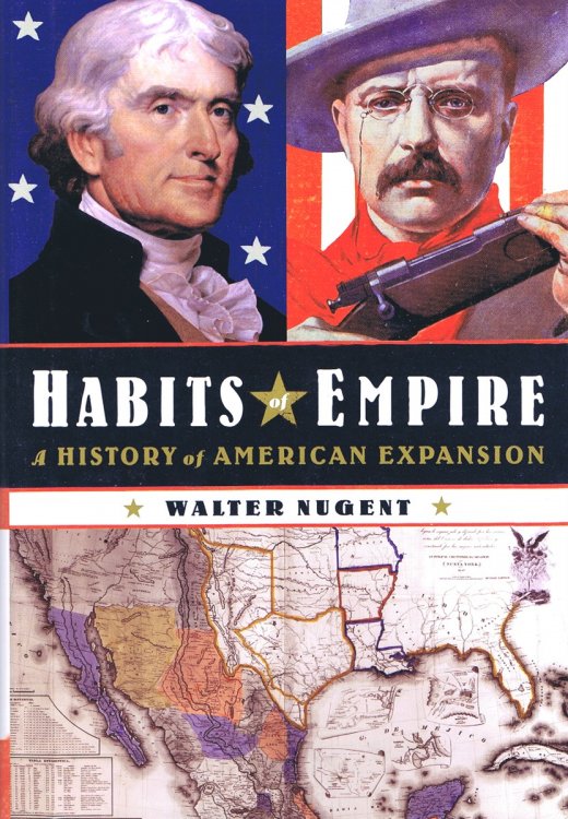 Habits of Empire: A History of American Expansion