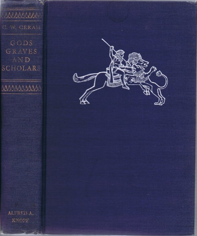 Gods, Graves, and Scholars: The Story of Archaeology