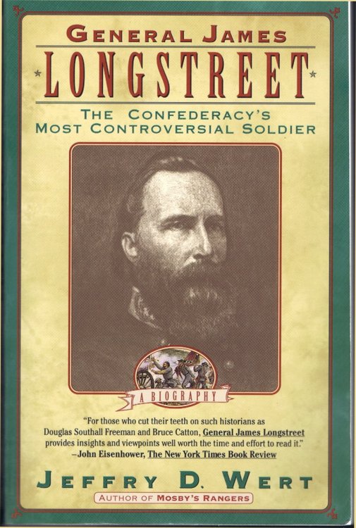 General James Longstreet: The Confederacy's Most Controversial Soldier