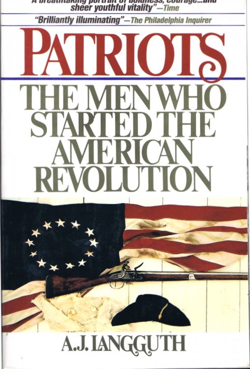 Patriots The Men Who Started the American Revolution