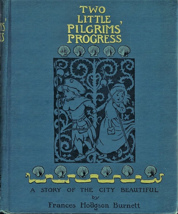 Two Little Pilgrims' Progress: A Story of the City Beautiful