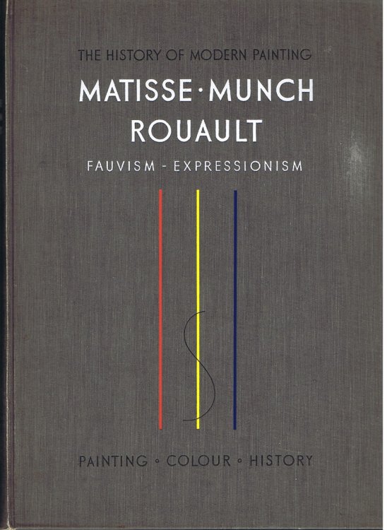 The History of Modern Painting: Matisse, Munch, Rouault; Fauvism, Expressionism