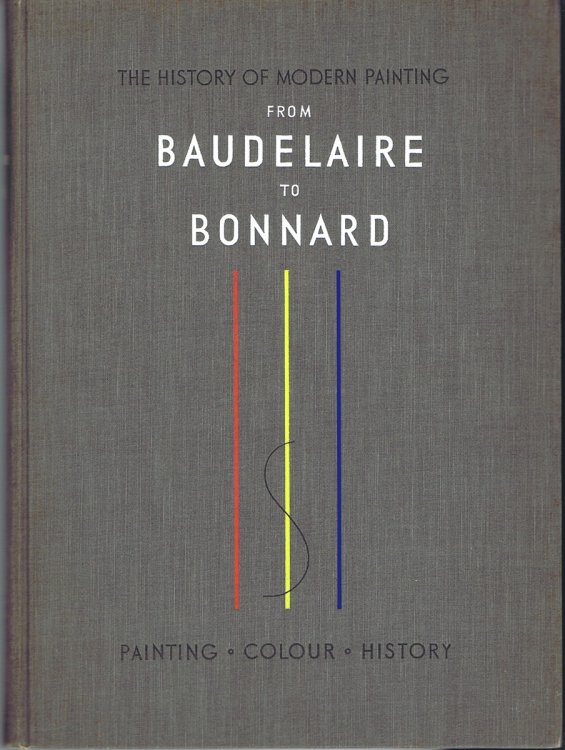 The History of Modern Painting: From Baudelaire to Bonnard: The Birth of a New Vision: The Honfleur School, Impressionism, Neo-Impressionism, Symbolism, Post-Impressionism