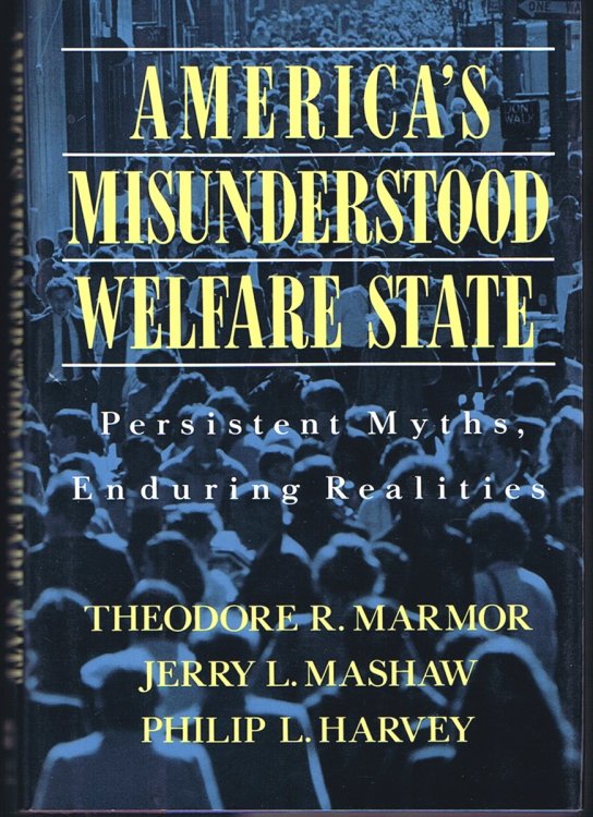 America's Misunderstood Welfare State: Persistent Myths, Enduring Realities